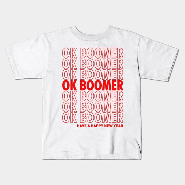 OK Boomer Have A Happy New Year Kids T-Shirt by Worldengine